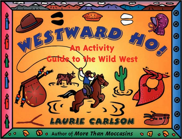 Westward Ho!: An Activity Guide to the Wild West