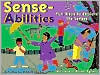 Sense-Abilities: Fun Ways to Explore the Senses: Activities for Childrens 4 - 8