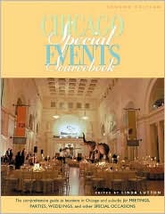 Chicago Special Events SourceBook: The Comprehensive Guide to Locations in Chicago and Suburbs for Meetings,Parties,Weddings,and Other Special Occasions