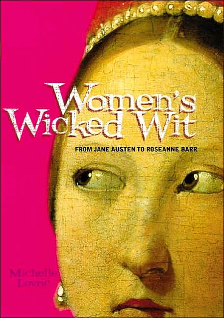 Women's Wicked Wit: From Jane Austen to Rosanne Barr