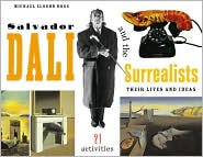 Salvador Dali and the Surrealists: Their Lives and Ideas with 21 Activities