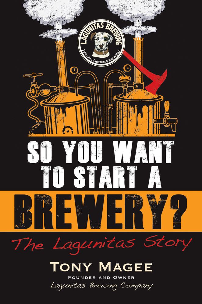 So You Want to Start a Brewery?: The Lagunitas Story