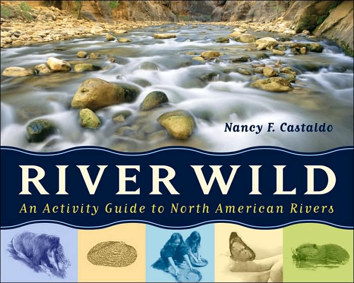 River Wild: An Activity Guide to North American Rivers