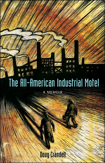 All-American Industrial Motel: A Memoir