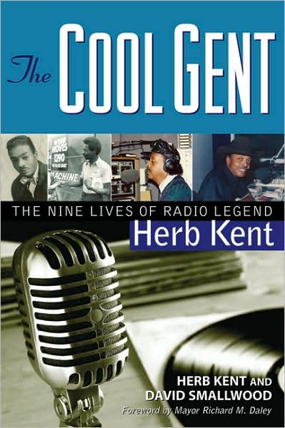 The Cool Gent: The Nine Lives of Radio Legend Herb Kent