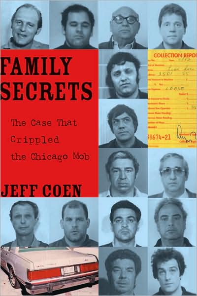 Family Secrets: The Case That Crippled the Chicago Mob