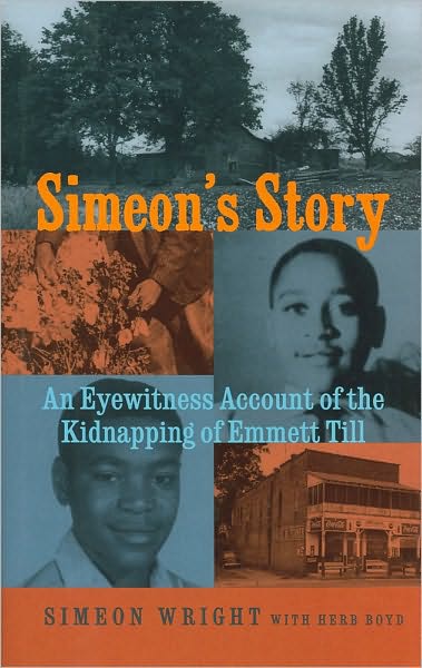 Simeon's Story: An Eyewitness Account of the Kidnapping of Emmett Till