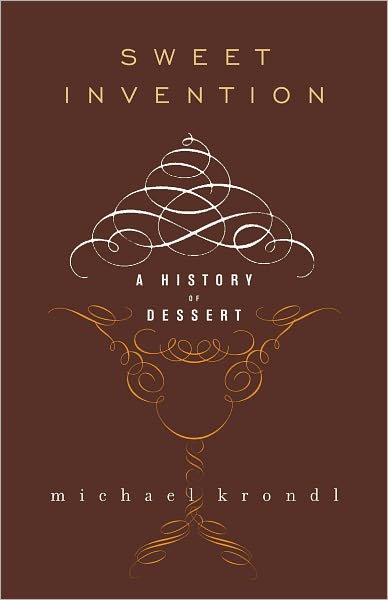 Sweet Invention: A History of Dessert
