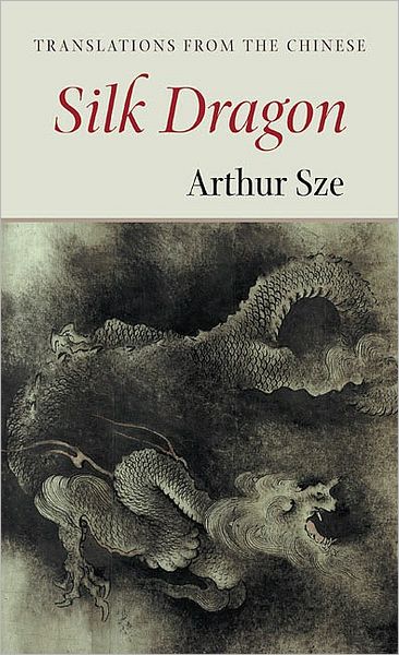 Silk Dragon: Translations from the Chinese