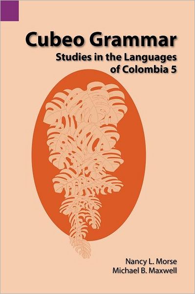 Cubeo Grammar: Studies in the Languages of Columbia 5