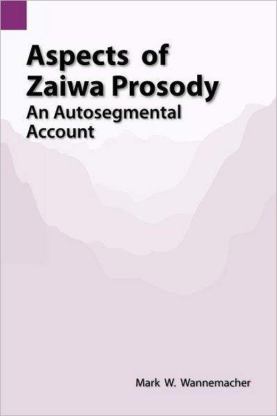 Aspects of Zaiwa Prosody: An Autosegmental Account