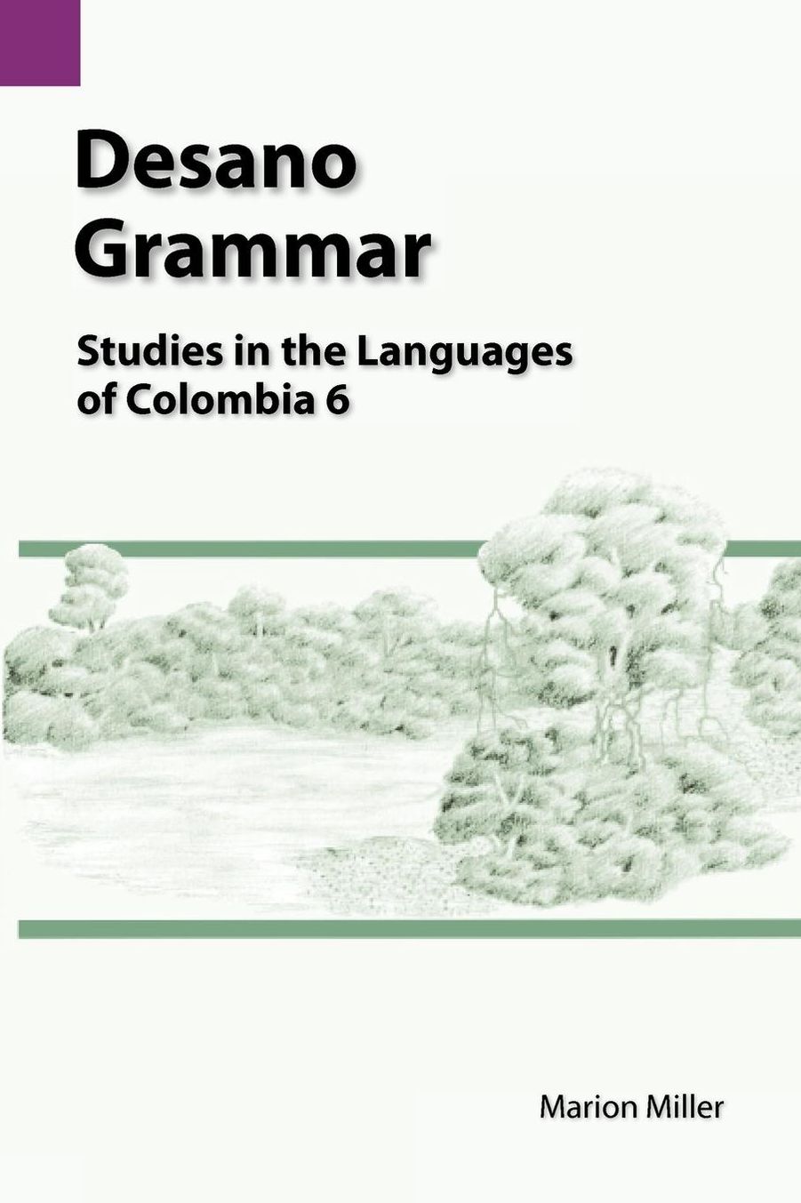 Desano Grammar: Studies in the Languages of Columbia 6