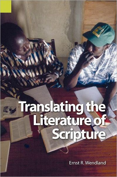 Translating the Literature of Scripture: A Literary-Rhetorical Approach to Bible Translation