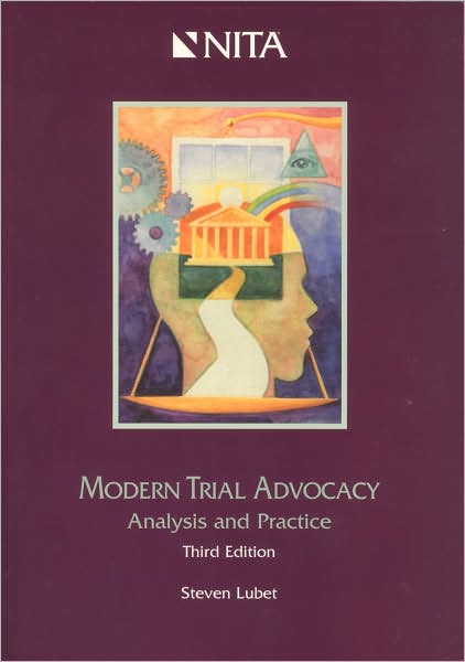 Modern Trial Advocacy: Analysis and Practice