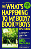 The "What's Happening to My Body?" Book for Boys: A Growing-Up Guide for Parents and Sons