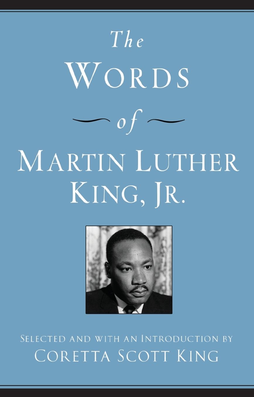 The Words of Martin Luther King, Jr.