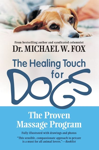 Healing Touch for Dogs: The Proven Massage Program for Dogs