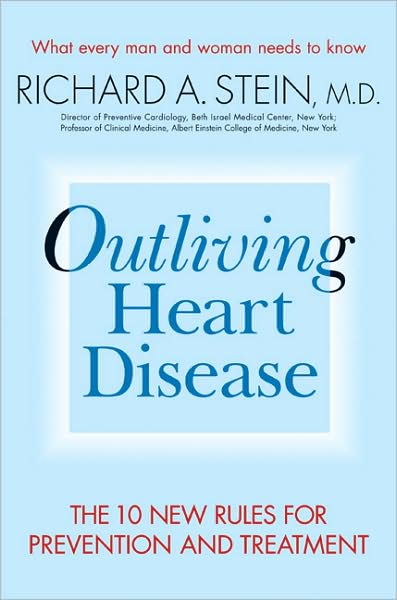 Outliving Heart Disease: The 10 New Rules for Prevention and Treatment