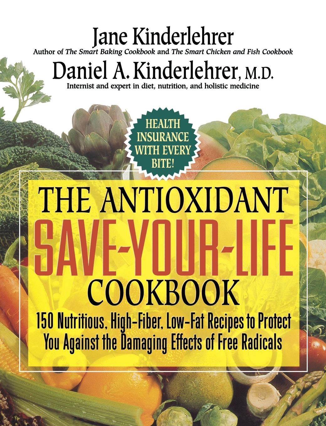 The Antioxidant Save-Your-Life Cookbook: 150 Nutritious and Delicious Recipes