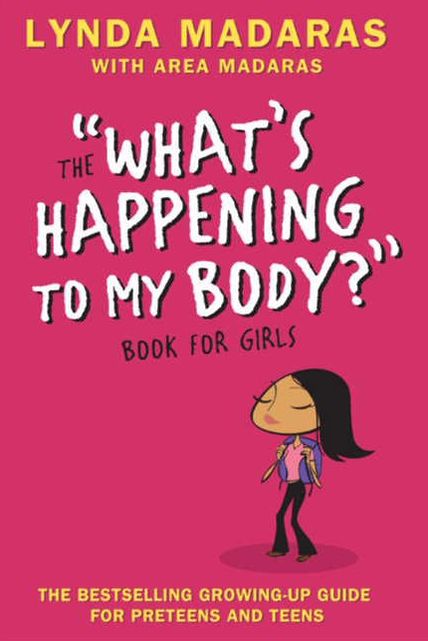 The ''What's Happening to My Body'' Book for Girls