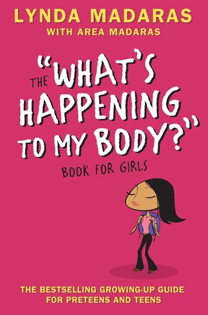The ''What's Happening to My Body'' Book for Girls