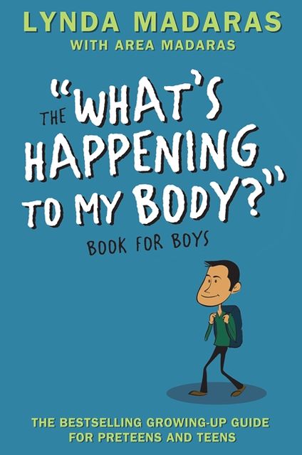 The "What's Happening to My Body?" Book for Boys