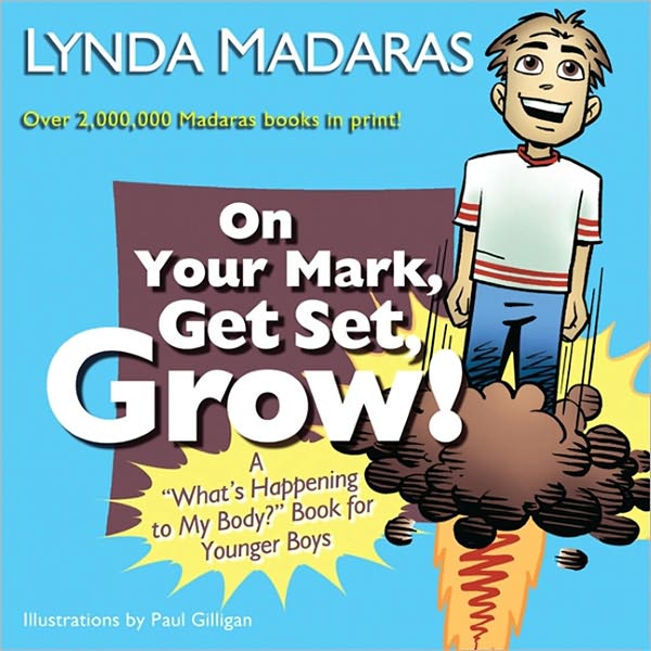 On Your Mark, Get Set, Grow!: A ''What's Happening to My Body?'' Book for Younger Boys