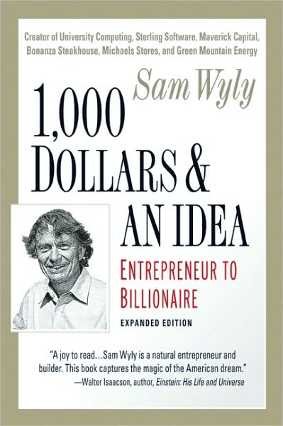 1,000 Dollars and an Idea: Entrepreneur to Billionaire: Expanded Edition