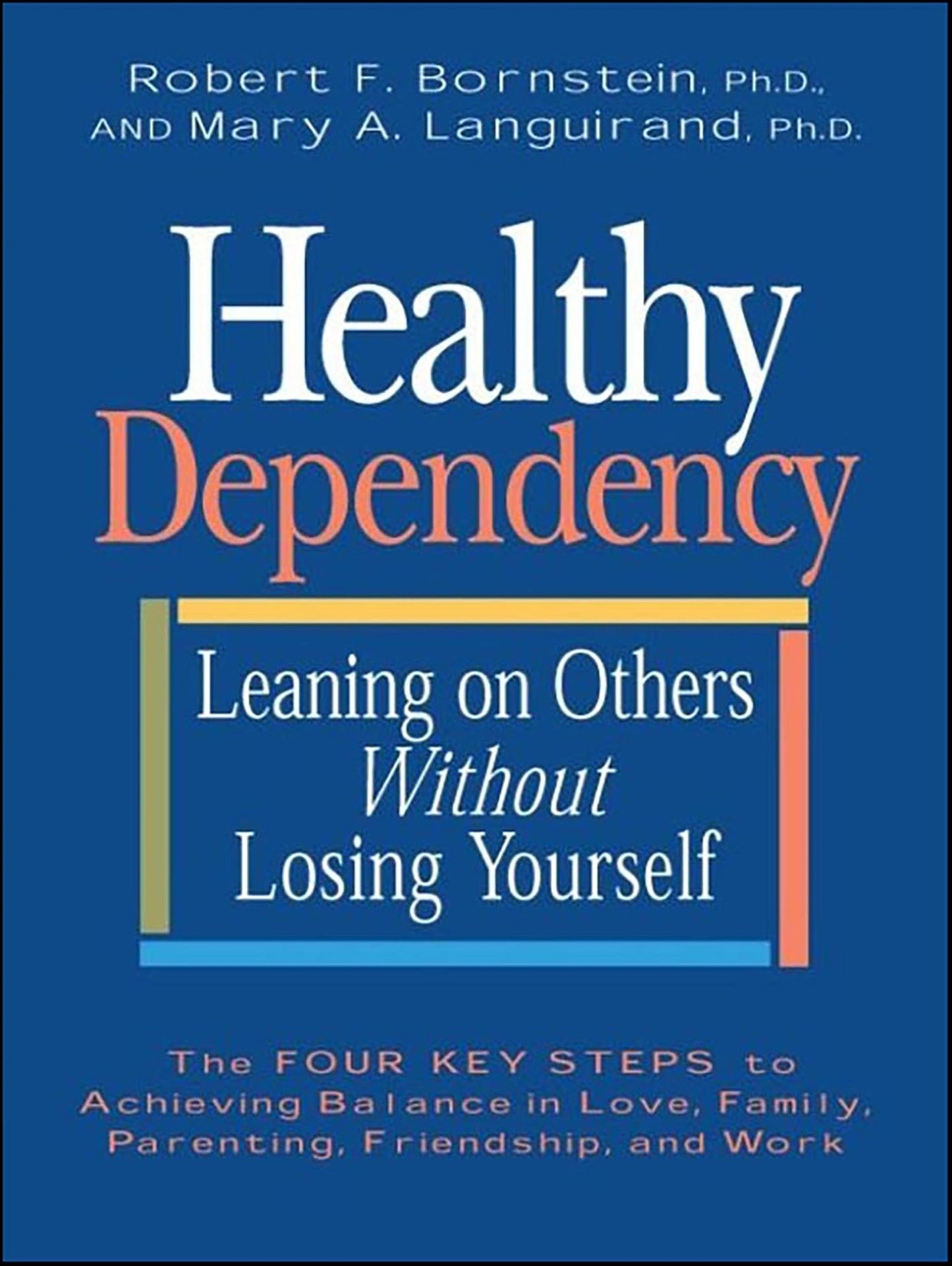 Healthy Dependency: Leaning on Others without Losing Yourself
