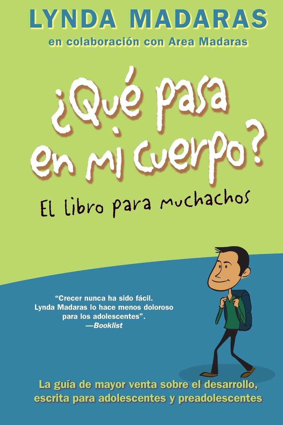 Que pasa en mi cuerpo? El libro para muchachos: La gu?a de mayor venta sobre el desarrollo, escrita para adolescentes y preadolescentes