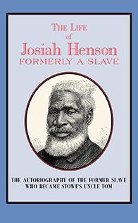 Life of Josiah Henson: Formerly a Slave, Now an Inhabitant of Canada