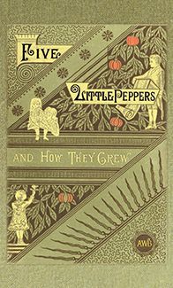 Five Little Peppers and How They Grew