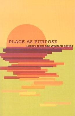 Place as Purpose: Poetry from the Western States