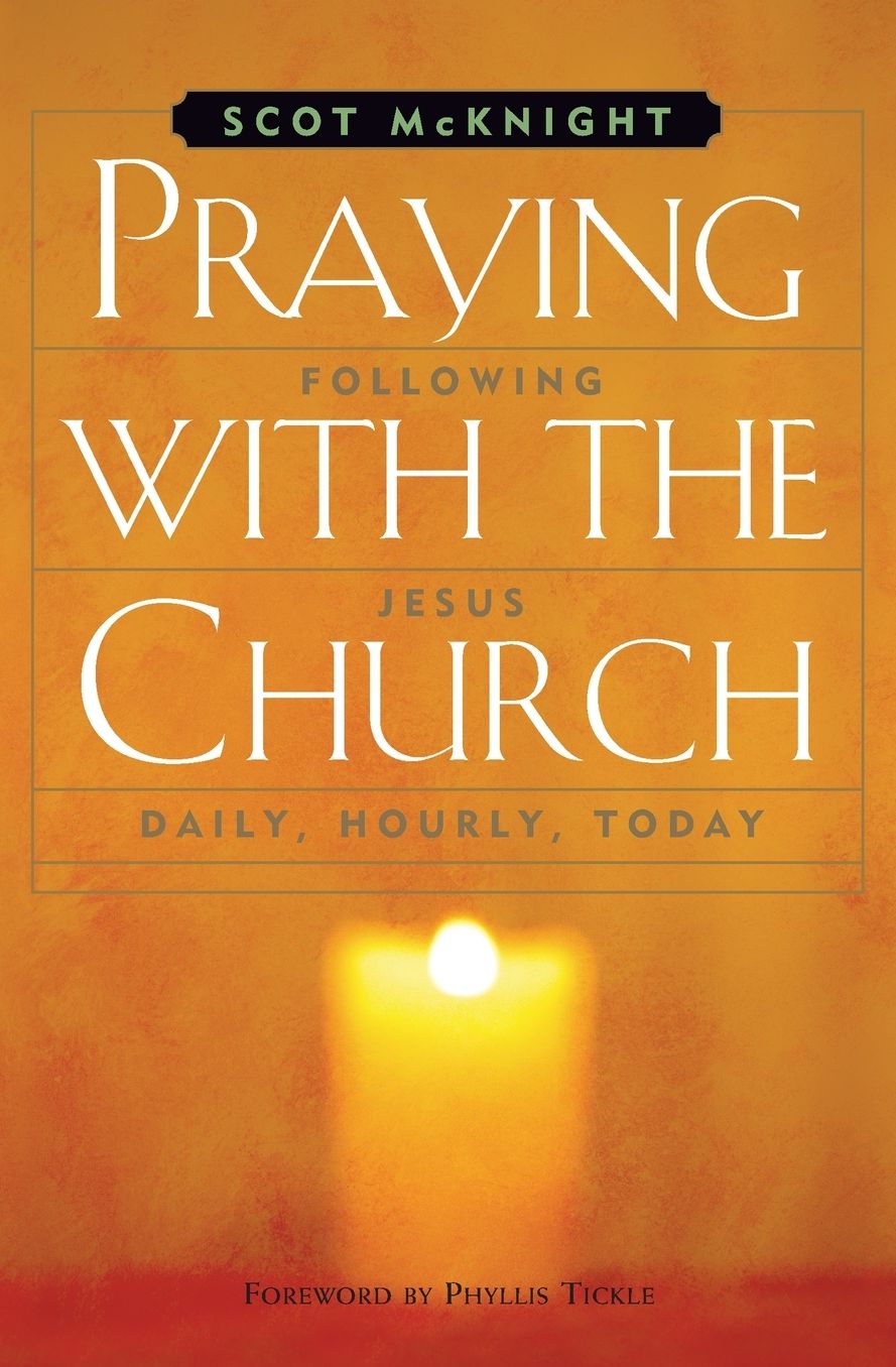 Praying with the Church: Following Jesus Daily, Hourly, Today