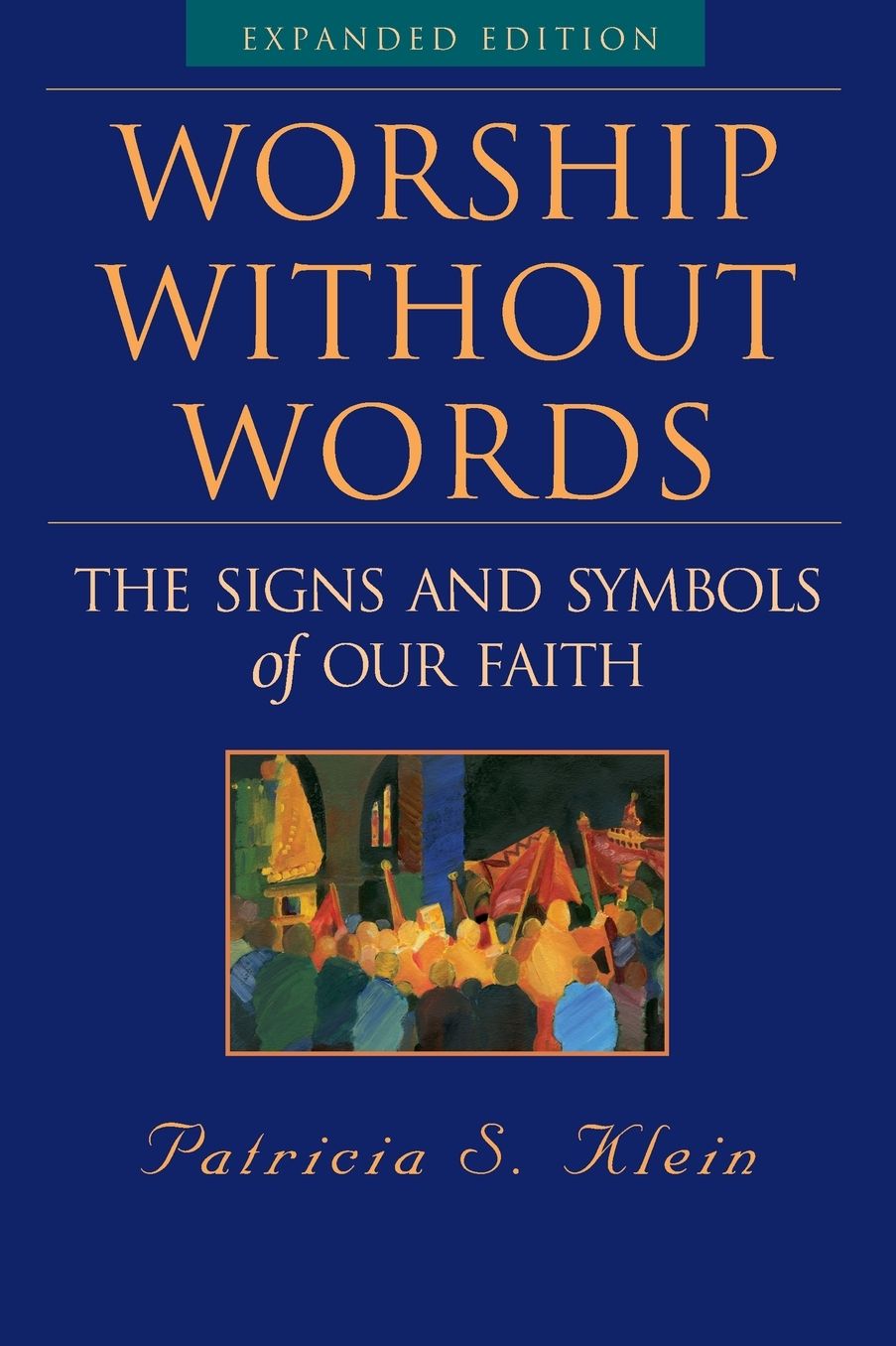 Worship Without Words: The Signs and Symbols of Our Faith, Expanded Edition