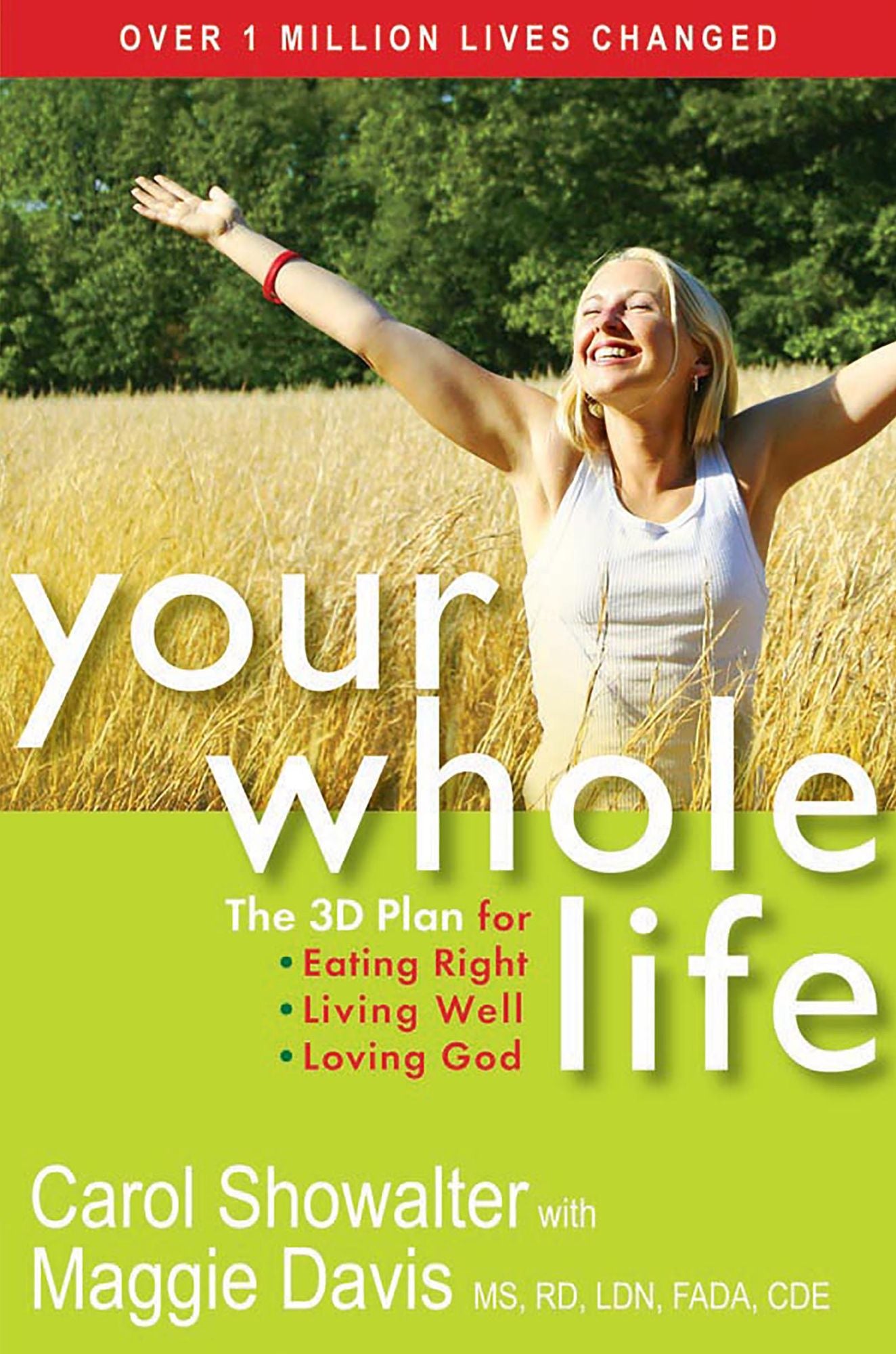 Your Whole Life: The 3D Plan for Eating Right, Living Well, and Loving God