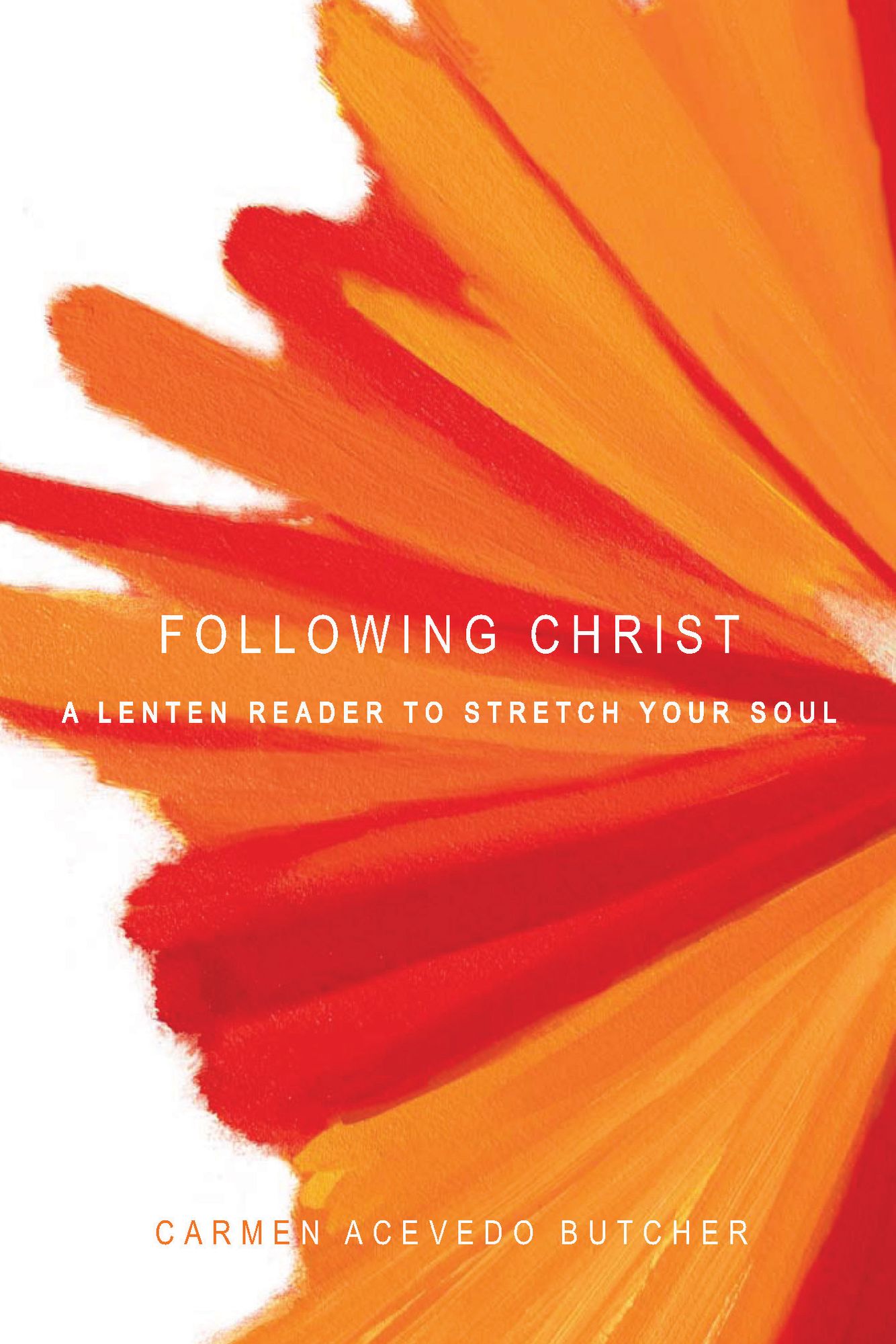 Following Christ: A Lenten Reader to Stretch Your Soul
