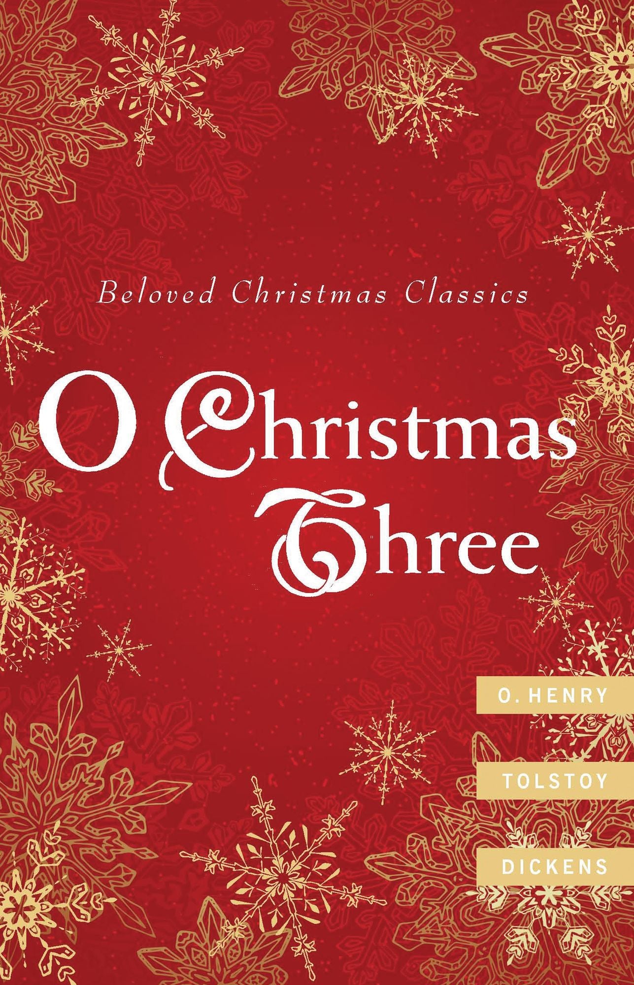 O Christmas Three: O. Henry, Tolstoy, and Dickens