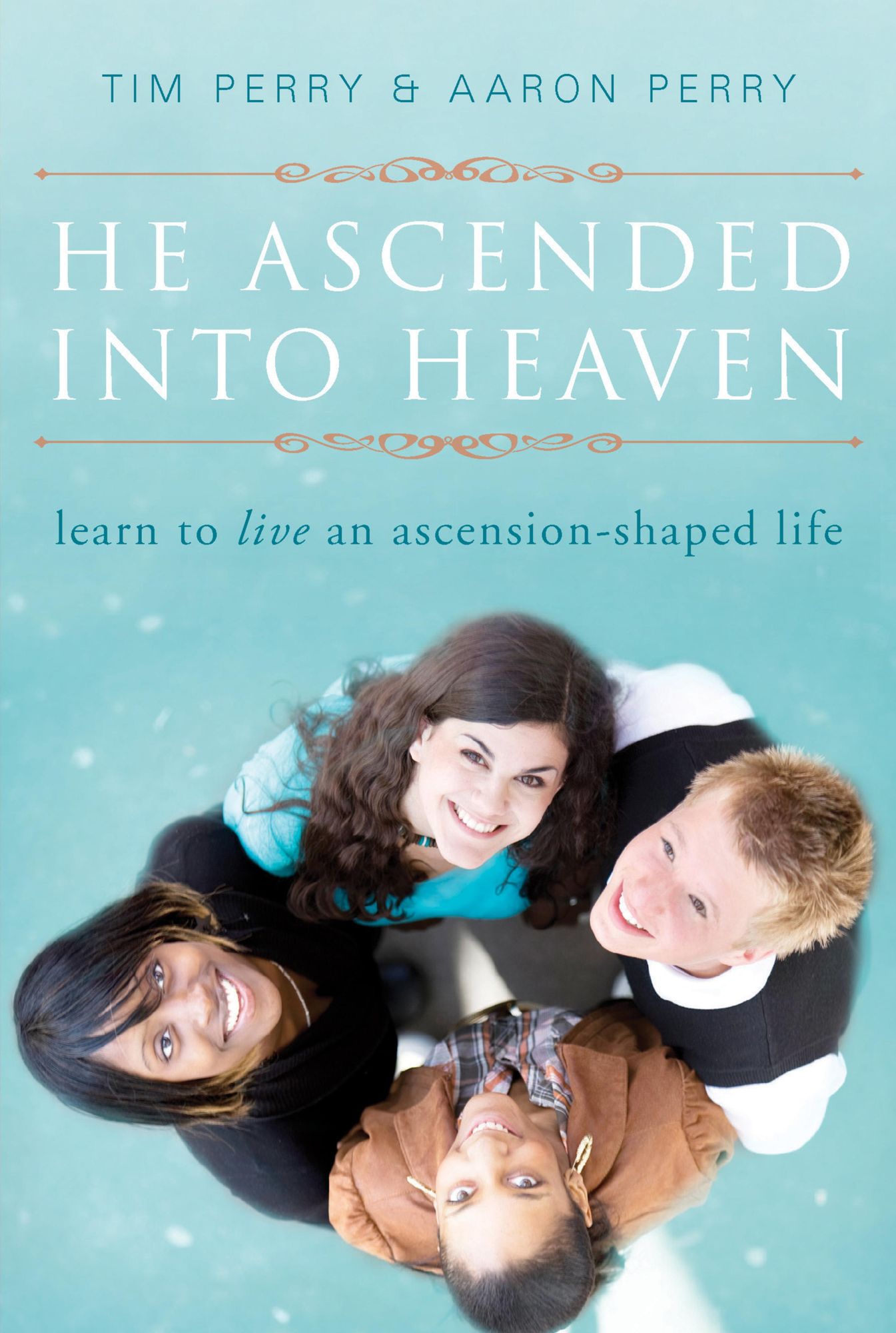 He Ascended into Heaven: Learn to Live an Ascension-Shaped Life