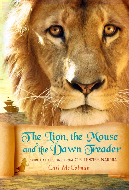 The Lion, the Mouse, and the Dawn Treader: Spiritual Lessons from C.S. Lewis's Narnia