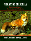 Arkansas Mammals: Their Natural History, Classification and Distribution