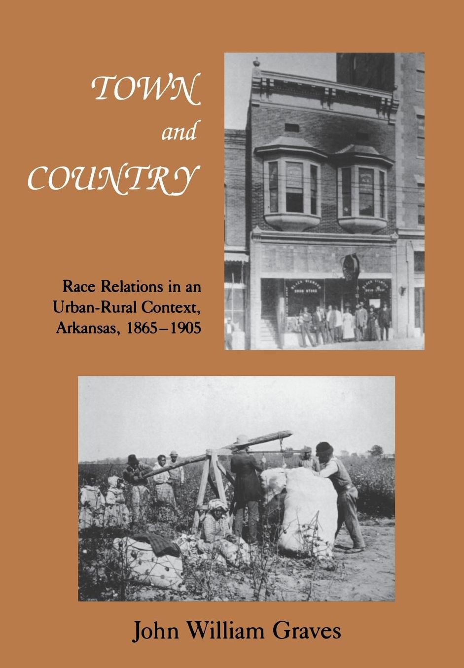 Town and Country: Race Relations in an Urban-Rural Context, Arkansas, 1865-1905
