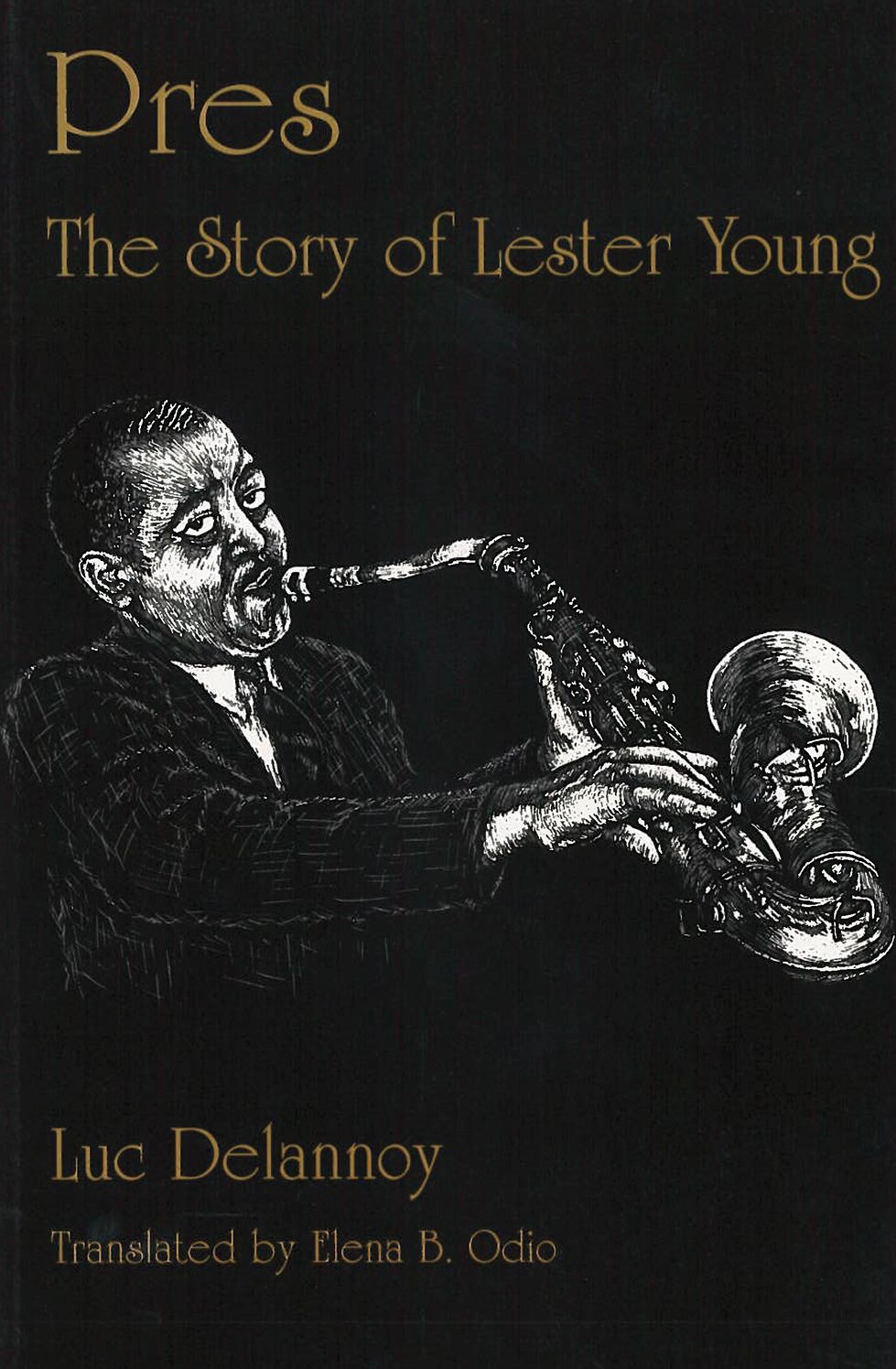 Pres the Story of Lester Young