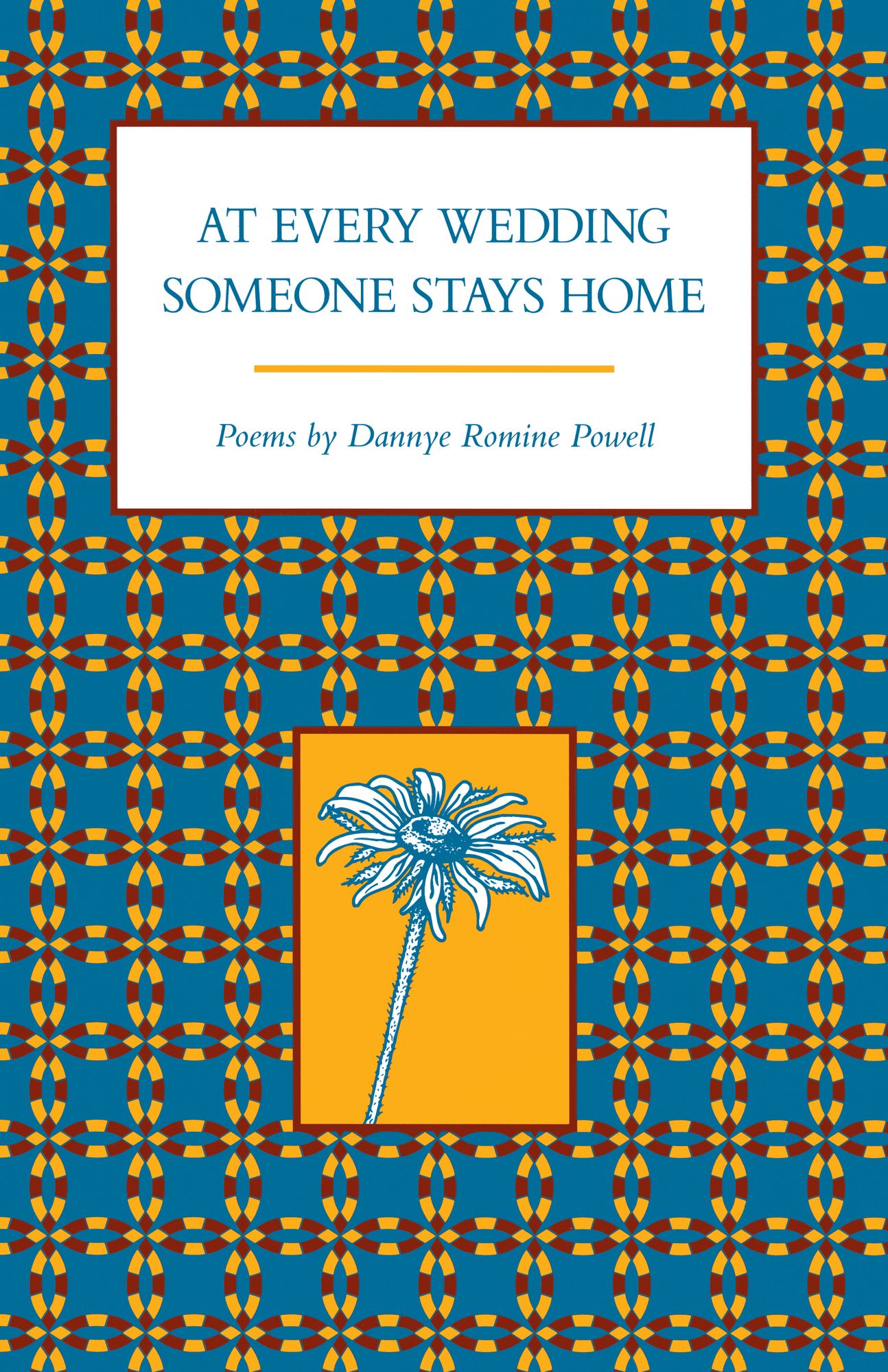 At Every Wedding Someone Stays Home: Poems by Dannye Romine Powell