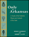 Only in Arkansas: A Study of the Endemic Plants and Animals of the State