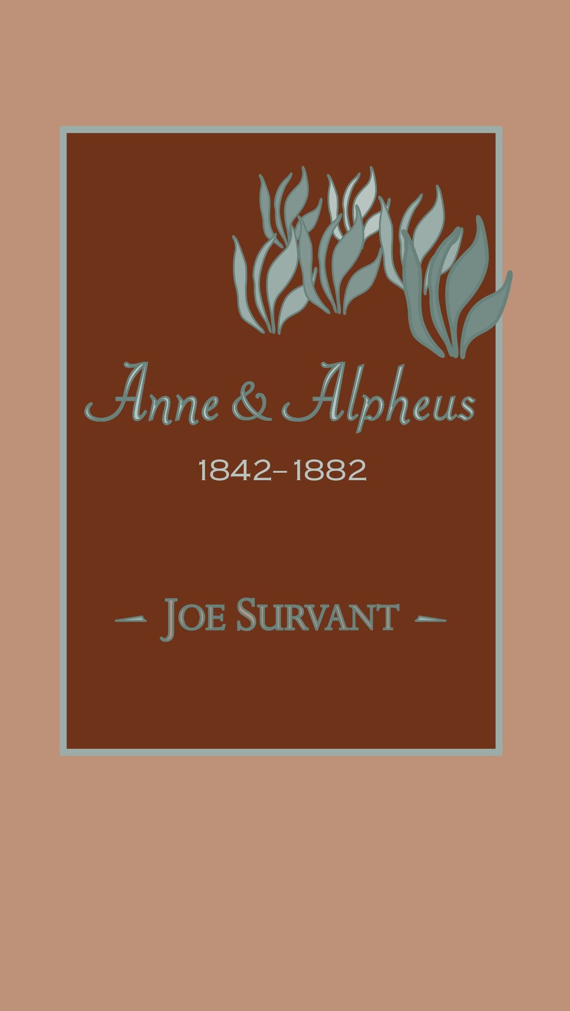 Anne and Alpheus, 1842-1882