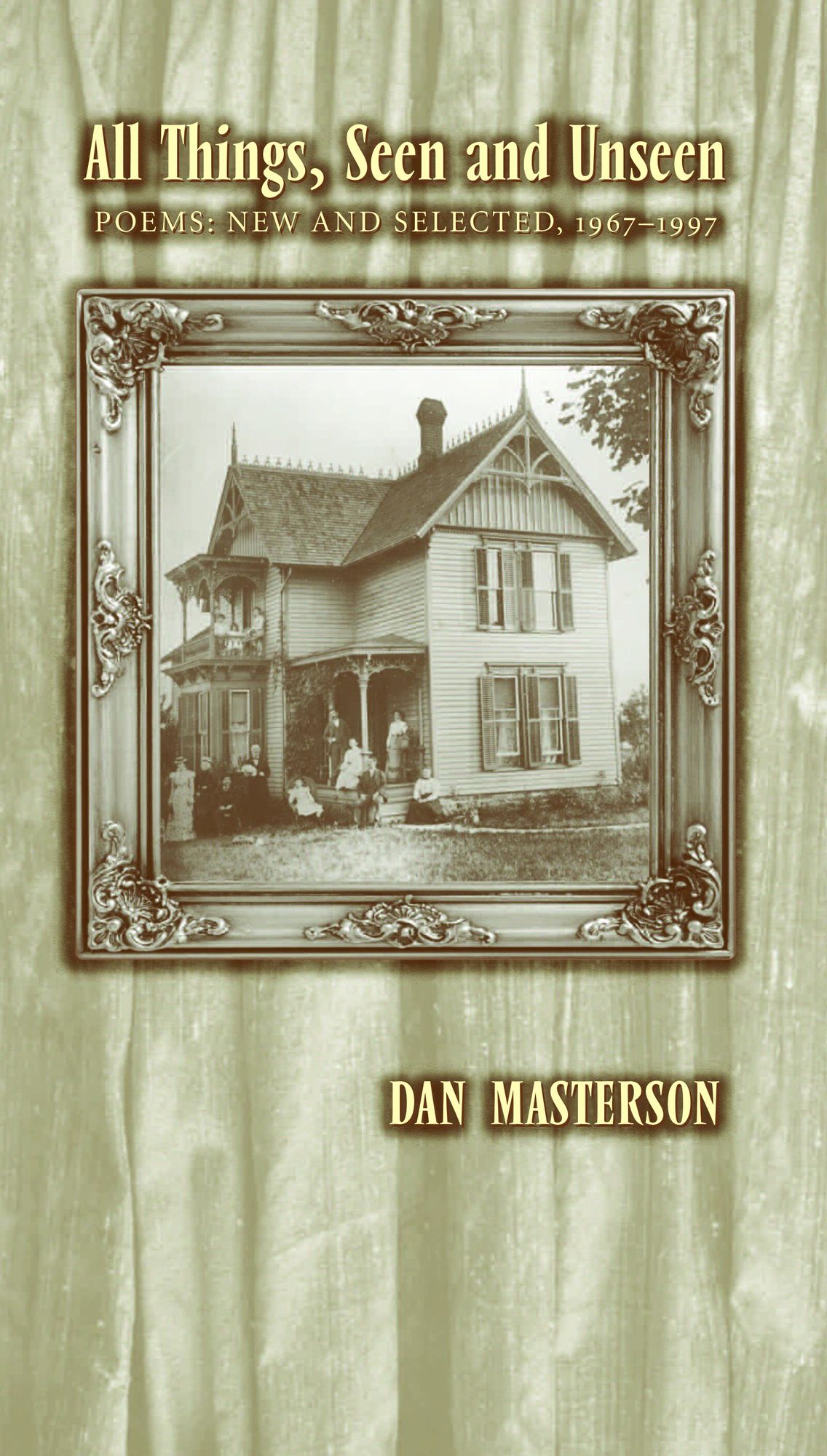 All Things, Seen and Unseen: Poems New and Selected, 1947-1997