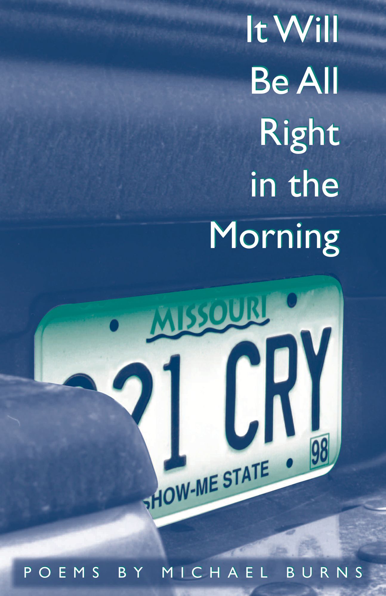 It Will Be All Right in the Morning: Poems by Michael Burns
