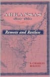 Arkansas, 1800-1860: Remote and Restless
