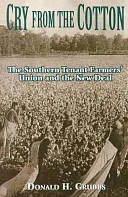 Cry from the Cotton: The Southern Tenant Farmers' Union and the New Deal ( Southern History Series)